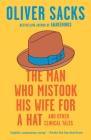 The Man Who Mistook His Wife for a Hat: And Other Clinical Tales By Oliver Sacks Cover Image
