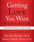 Getting the Love You Want Workbook: The New Couples' Study Guide Cover Image