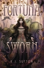Fortuna Sworn By K. J. Sutton Cover Image