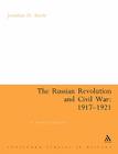 The Russian Revolution and Civil War 1917-1921: An Annotated Bibliography By Jonathan D. Smele Cover Image