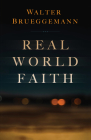 Real World Faith By Walter Brueggemann Cover Image