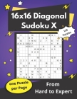 16x16 Diagonal Sudoku X: Hard Mega-Sudoku X Puzzles By Somatomint Cover Image