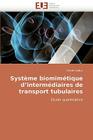 Système Biomimétique d''intermédiaires de Transport Tubulaires (Omn.Univ.Europ.) By Leduc-C Cover Image
