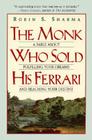 The Monk Who Sold His Ferrari: A Fable About Fulfilling Your Dreams & Reaching Your Destiny By Robin Sharma Cover Image