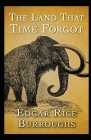 The Land That Time Forgot Illustrated By Edgar Rice Burroughs Cover Image