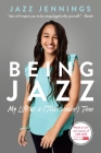 Being Jazz: My Life as a (Transgender) Teen By Jazz Jennings Cover Image