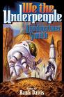 We the Underpeople By Cordwainer Smith, Robert Silverberg (Introduction by), Hank Davis (Selected by) Cover Image