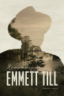 Remembering Emmett Till By Dave Tell Cover Image