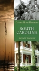 South Carolina (On the Road Histories): On-the-Road Histories By Kenneth Townsend Cover Image