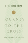 Journey to the Cross: A 40-Day Lenten Devotional Cover Image