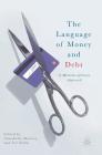 The Language of Money and Debt: A Multidisciplinary Approach Cover Image