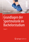 Grundlagen Der Sportmotorik Im Bachelorstudium (Band 1) Cover Image