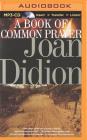 A Book of Common Prayer By Joan Didion, Marisa Vitali (Read by) Cover Image