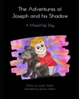 The Adventures of Joseph and his Shadow: A Mixed-Up Day Cover Image