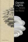 Danish Lights: 1920 to Now By Malene Lytken Cover Image