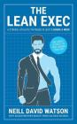 The Lean Exec: A Strong, Athletic Physique in Just 3 Hours A Week By Neill David Watson Cover Image