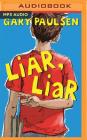 Liar, Liar By Gary Paulsen, Joshua Swanson (Read by) Cover Image
