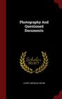 Photography and Questioned Documents By Albert Sherman Osborn Cover Image