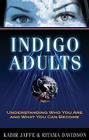 Indigo Adults: Understanding Who You Are and What You Can Become By Kabir Jaffe, Ritama Davidson Cover Image