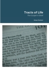 Tracts of Life: The Gospel in Brief By Rose Fenton Cover Image