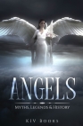 Angels: Myths, Legends & History By Kiv Books Cover Image
