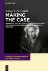 Making the Case: Narrative Psychological Case Histories and the Invention of Individuality in Germany, 1750-1800 (Interdisciplinary German Cultural Studies #25) Cover Image