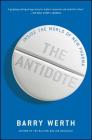 The Antidote: Inside the World of New Pharma By Barry Werth Cover Image
