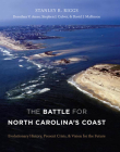 The Battle for North Carolina's Coast: Evolutionary History, Present Crisis, and Vision for the Future Cover Image