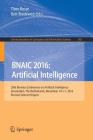 Bnaic 2016: Artificial Intelligence: 28th Benelux Conference on Artificial Intelligence, Amsterdam, the Netherlands, November 10-11, 2016, Revised Sel (Communications in Computer and Information Science #765) Cover Image