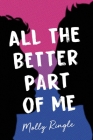 All the Better Part of Me By Molly Ringle Cover Image