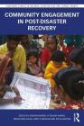 Community Engagement in Post-Disaster Recovery (Routledge Studies in Hazards) By Graham Marsh (Editor), Iftekhar Ahmed (Editor), Martin Mulligan (Editor) Cover Image