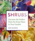 Shrubs: Discover the Perfect Plant for Every Place in Your Garden Cover Image