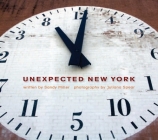 Unexpected New York By Sandy Miller, Juliana Spear (Photographs by) Cover Image