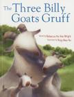 The Three Billy Goats Gruff By Rebecca Hu-Van Wright, Ying-Hwa Hu (Illustrator) Cover Image