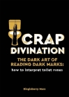 Crap Divination: The Dark Art of Reading Dark Marks: How to Interpret Toilet Runes By Pyramid Cover Image