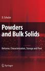 Powders and Bulk Solids: Behavior, Characterization, Storage and Flow By Dietmar Schulze Cover Image