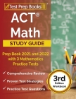 ACT Math Prep Book 2021 and 2022 with 3 Mathematics Practice Tests [3rd Edition Workbook] Cover Image