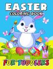 Easter Coloring Book for Toddlers: Eggs, Rabbit and friend Coloring Book Easy, Fun, Beautiful Coloring Pages (Kids, Boy, Girls, Teen and Adults) By Kodomo Publishing Cover Image