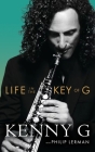Life in the Key of G By Kenny G, Philip Lerman, Philip Lerman (Contribution by) Cover Image