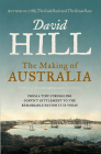 The Making of Australia By David Hill Cover Image