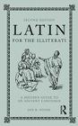 Latin for the Illiterati: A Modern Guide to an Ancient Language Cover Image