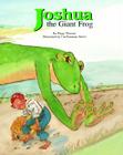 Joshua the Giant Frog By Cat Smith (Illustrator), Peggy Thomas Cover Image