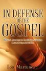 In Defense of the Gospel By Lou Martuneac Cover Image