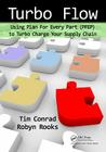 Turbo Flow: Using Plan for Every Part (PFEP) to Turbo Charge Your Supply Chain By Tim Conrad, Robyn Rooks Cover Image