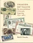 Images of Value: The Artwork behind US Security Engraving, 1830s–1980s By Mark D. Tomasko, William H. Gerdts (Preface by) Cover Image
