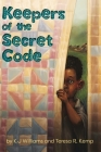 Keepers of the Secret Code By Karen Williams, Teresa Kemp Cover Image