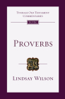 Proverbs: An Introduction and Commentary (Tyndale Old Testament Commentaries #17) By Lindsay Wilson Cover Image