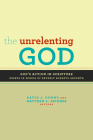 The Unrelenting God: Essays on God's Action in Scripture in Honor of Beverly Roberts Gaventa Cover Image