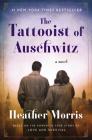 The Tattooist of Auschwitz: A Novel By Heather Morris Cover Image