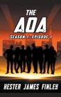 The AOA (Season 1: Episode 1) By Kester James Finley Cover Image